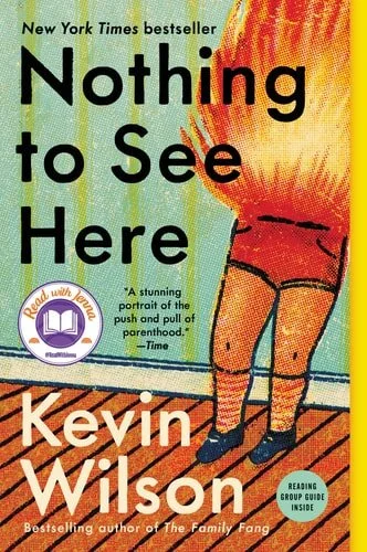 Book cover: Nothing to See Here: A Read with Jenna Pick by Kevin Wilson