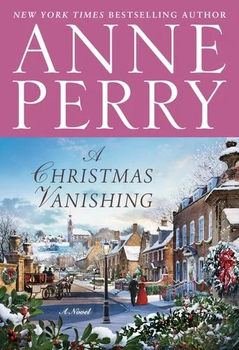 Book cover: A Christmas Vanishing A Novel by Anne Perry