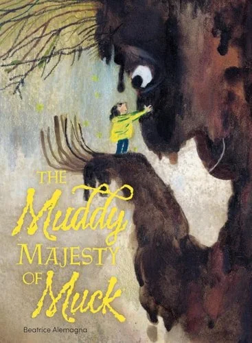 Book cover: Her Muddy Majesty of Muck by Beatrice Alemagna