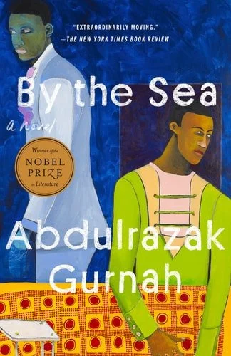 Book cover: By the Sea: A Novel by Abdulrazak Gurnah