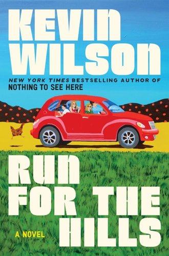 Book cover: Run for the Hills: A Novel by Kevin Wilson