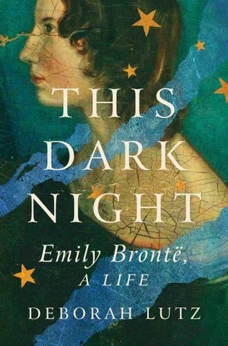 Book cover: This Dark Night Emily Bronte, a Life by Deborah Lutz