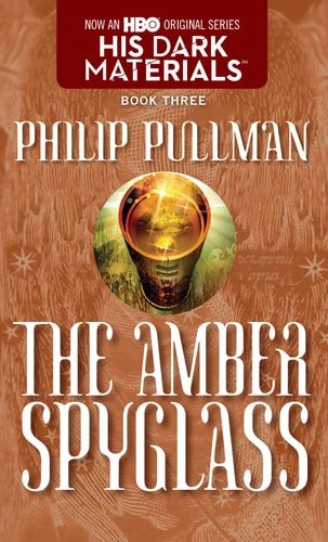 Book cover: His Dark Materials: The Amber Spyglass (Book 3) by Philip Pullman