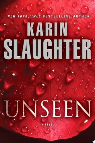 Book cover: Unseen A Novel by Karin Slaughter