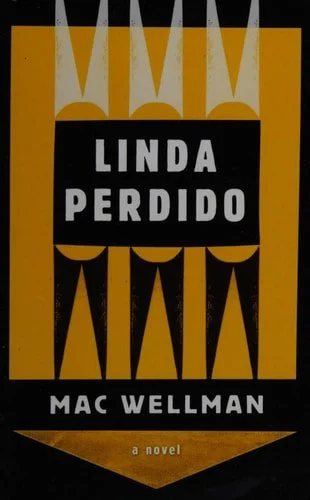Book cover: Linda Perdido A Novel by Mac Wellman