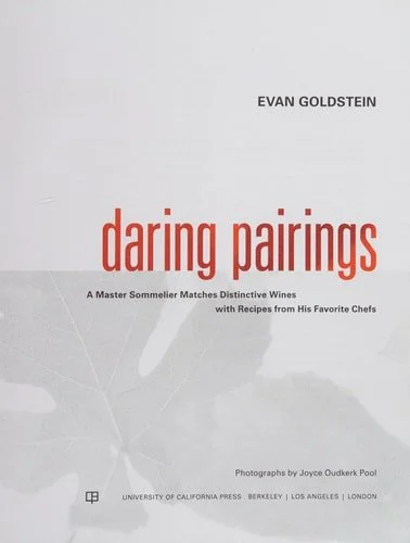 Book cover: Daring Pairings A Master Sommelier Matches Distinctive Wines with Recipes from His Favorite Chefs by Evan Goldstein