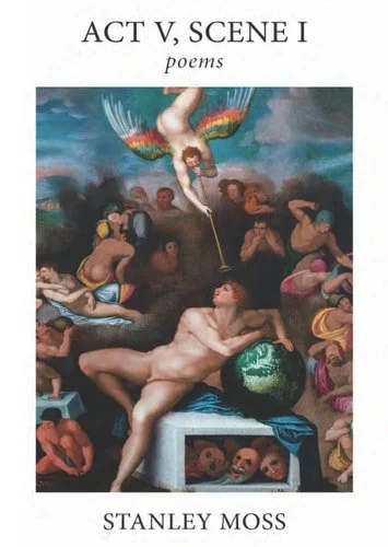 Book cover: Act V Scene I Poems by Stanley Moss
