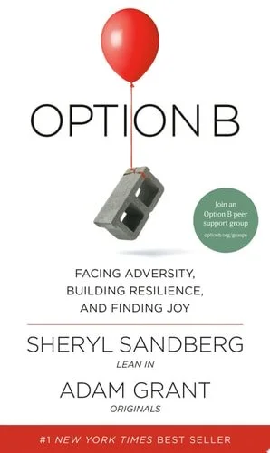 Book cover: Option B: Facing Adversity, Building Resilience, and Finding Joy by Sheryl Sandberg; Adam Grant