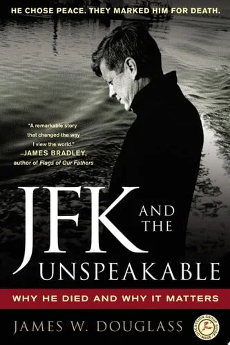 Book cover: JFK and the Unspeakable: Why He Died and Why It Matters by James W. Douglass