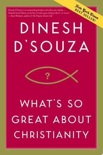 Book cover: What's So Great about Christianity by Dinesh D'Souza