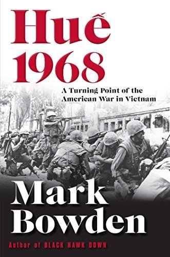 Book cover: Hue 1968: A Turning Point of the American War in Vietnam by Mark Bowden