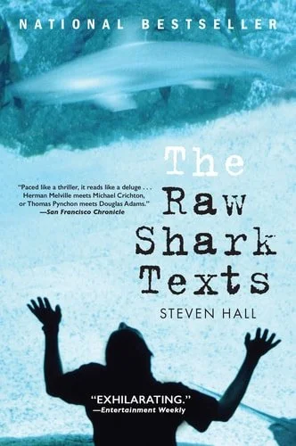 Book cover: The Raw Shark Texts: A Novel by Steven Hall