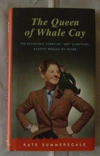 Book cover: The Queen of Whale Cay: The Eccentric Story of "Joe" Carstairs, Fastest Woman on Water by Kate Summerscale