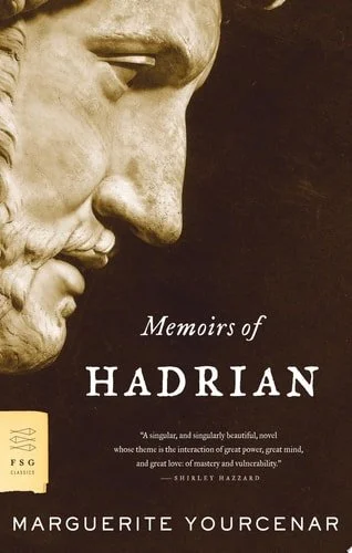 Book cover: Memoirs of Hadrian (FSG Classics) by Marguerite Yourcenar