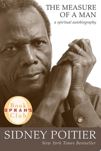 Book cover: The Measure of a Man: A Spiritual Autobiography (Oprah's Book Club) by Sidney Poitier