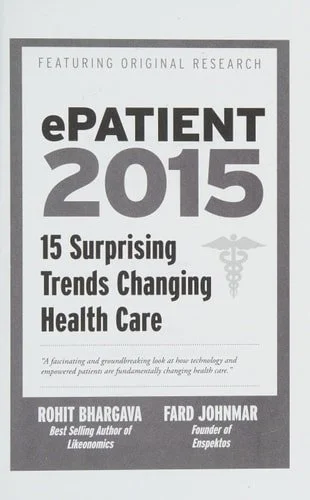Book cover: EPatient 2015 15 Surprising Trends Changing Health Care by Rohit Bhargava; Fard Johnmar