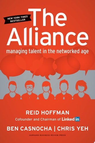 Book cover: The Alliance: Managing Talent in the Networked Age by Reid Hoffman; Ben Casnocha; Chris Yeh