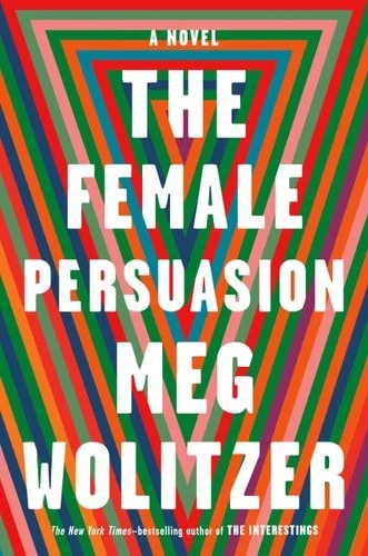 Book cover: The Female Persuasion: A Novel by Meg Wolitzer
