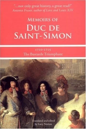 Book cover: Memoirs of Duc de Saint-Simon: The bastards triumphant, 1710-1715 by Louis de Rouvroy duc de Saint-Simon