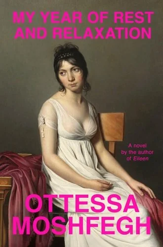 Book cover: My Year of Rest and Relaxation by Ottessa Moshfegh