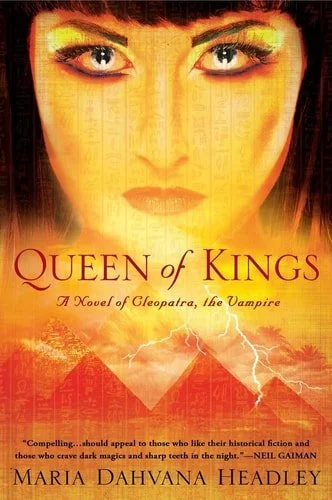 Book cover: Queen of Kings A Novel of Cleopatra, the Vampire by Maria Dahvana Headley