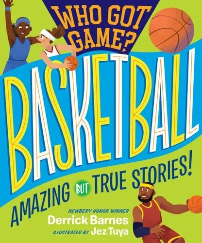 Book cover: Who Got Game?: Basketball: Amazing but True Stories! by Derrick D. Barnes