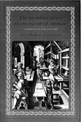 Book cover: The Printing Press as an Agent of Change: Communications and Cultural Trans (Complete in One Volume) by Elizabeth L. Eisenstein