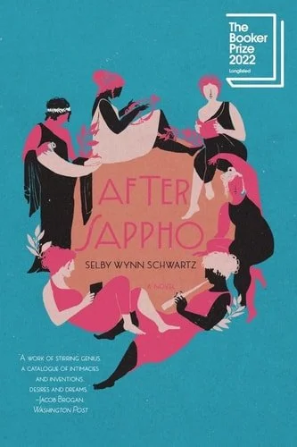 Book cover: After Sappho: A Novel by Selby Wynn Schwartz