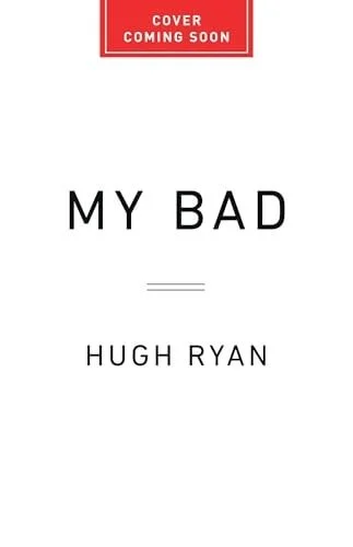 Book cover: My Bad: A Personal History of the Queer Nineties and Beyond by Hugh Ryan
