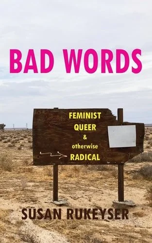 Book cover: Bad Words: Feminist Queer & otherwise Radical by Susan Rukeyser