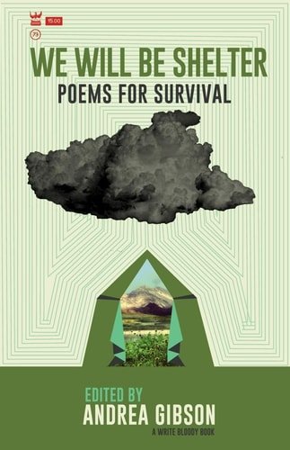 Book cover: We Will be Shelter Poems for Survival by Andrea Gibson