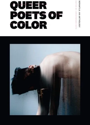 Book cover: Nepantla: An Anthology Dedicated to Queer Poets of Color by Christopher Soto