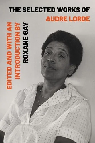 Book cover: The Selected Works of Audre Lorde by Audre Lorde