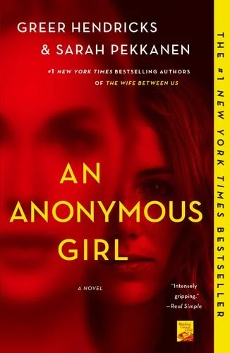 Book cover: An Anonymous Girl: A Novel by Greer Hendricks; Sarah Pekkanen
