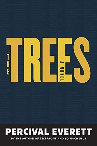 Book cover: Trees by Percival Everett; Tony Johnston; Francis Halle; Bruce Albert; Carme Lemniscates; Verlie Hutchens; Stefano Mancuso