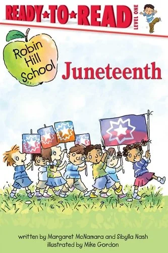 Book cover: Juneteenth Ready-to-Read Level 1 by Margaret McNamara; Sibylla Nash