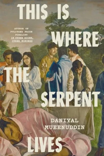 Book cover: This Is Where the Serpent Lives by Daniyal Mueenuddin