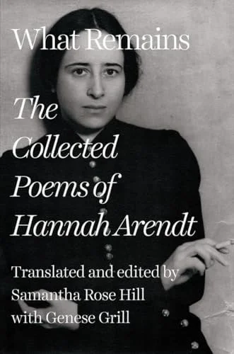 Book cover: What Remains: The Collected Poems of Hannah Arendt by Hannah Arendt