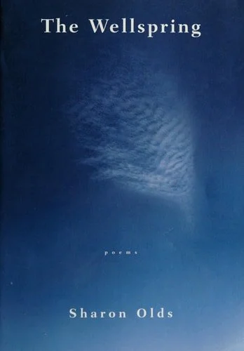 Book cover: The Wellspring: Poems by Sharon Olds