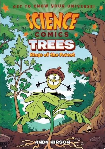 Book cover: Science Comics: Trees: Kings of the Forest by Andy Hirsch