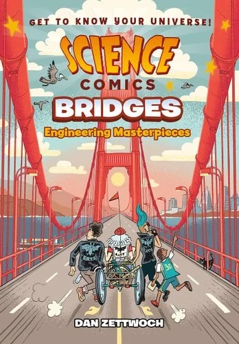 Book cover: Science Comics: Bridges Engineering Masterpieces by Dan Zettwoch