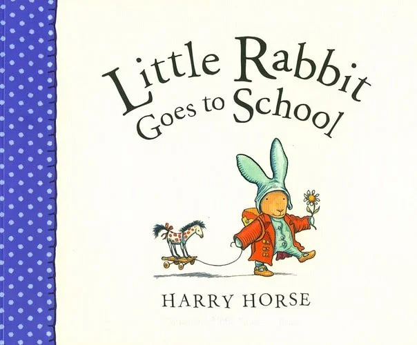 Book cover: Little Rabbit Goes to School by Harry Horse