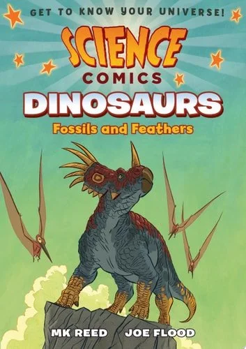Book cover: Science Comics: Dinosaurs: Fossils and Feathers by MK Reed