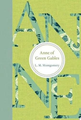 Book cover: Anne of Green Gables by Mary Claire Helldorfer; L.M.Montgomery; illustrator: Ellen Beier; L. M. Montgomery; L.M. Montgomery