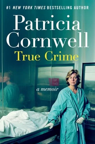 Book cover: True Crime: A Memoir by Patricia Cornwell