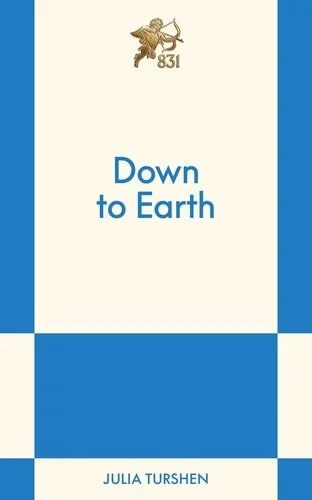 Book cover: Down to Earth An 831 Stories Romance by Julia Turshen