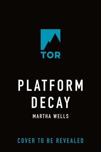 Book cover: Platform Decay by Martha Wells
