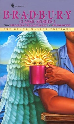 Book cover: Bradbury Classic Stories 1 From the Golden Apples of the Sun and R Is for Rocket by Ray Bradbury