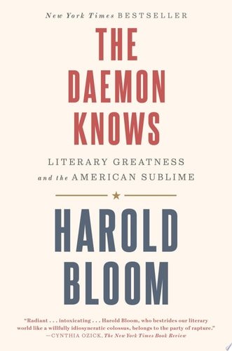 Book cover: The Daemon Knows: Literary Greatness and the American Sublime by Harold Bloom
