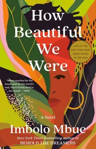 Book cover: How Beautiful We Were: A Novel by Imbolo Mbue